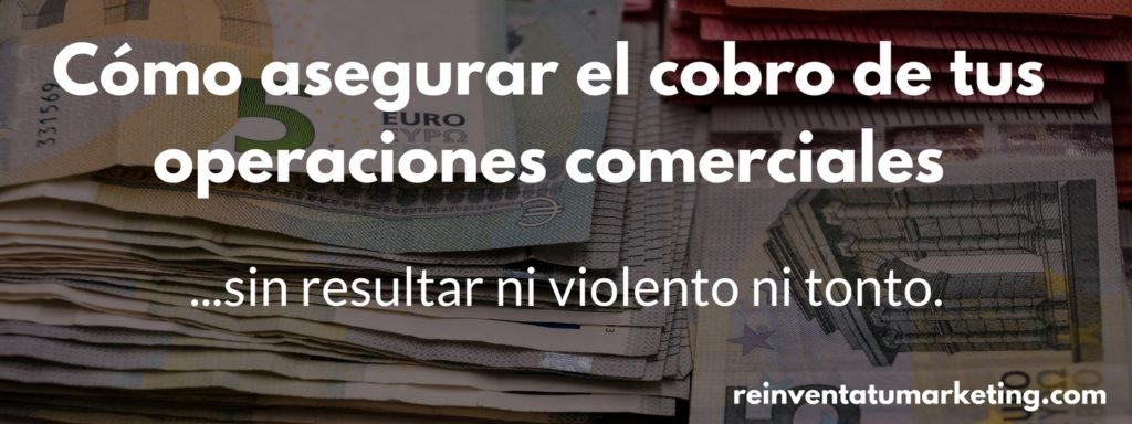 Cómo asegurar el cobro de tus operaciones comerciales portada